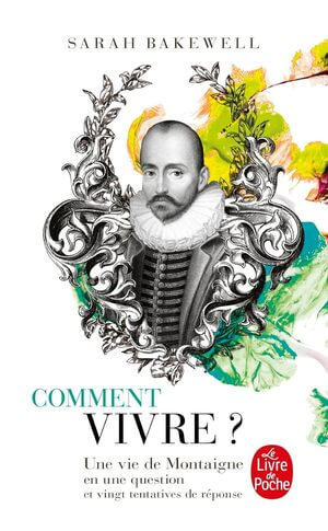 Cover of Comment vivre ? Une vie de Montaigne en une question et vingt tentatives de réponse