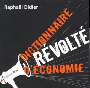 Cover of Dictionnaire révolté d'économie