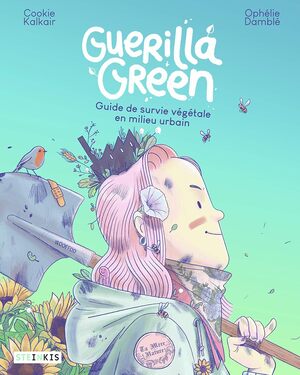 Cover of Guerilla Green - Guide de survie végétale en milieu urbain